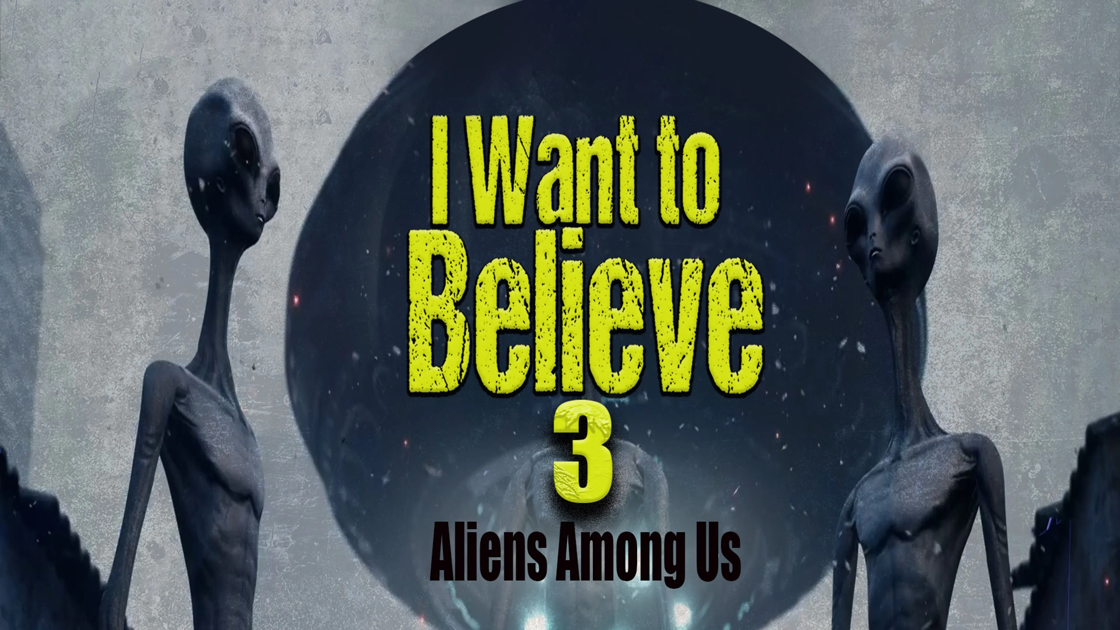 I Want to Believe 3: Aliens Among Us poster